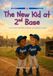 The New Kid at 2nd Base: A story about friendship, kindness, and finding your place