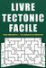 Livre Tectonic Facile Pour débutants 2: Cahier de 100 jeux de chiffres accessibles, idéal pour adultes et ados