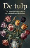 De tulp: Van botanische curiositeit tot symbool van Nederland