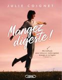 Mangez digeste !: Ma méthode pour retouver ventre apaisé, énergie et vie légère