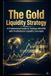 The Gold Liquidity Strategy: A Professional Guide to Trading XAUUSD with Institutional Liquidity Concepts