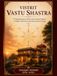 Vistrit Vastu Shastra: Volume 1: A Comprehensive Guide to Vastu Shastra - Foundations, Directions and Room-by-Room Vastu (Chapters 1-20)