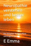 Neuropathie verstehen und besser leben: Der Ratgeber für Betroffene und Angehörige