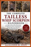 THE Libri GmbH The Complete Tailless Whip Scorpion Handbook
