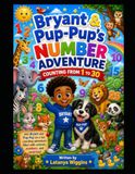 Bryant & Pup-Pup's Number Adventure: Counting from 1 to 30