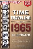 TIME TRAVELING TO 1965 ILLUSTRATED