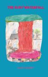 The Independently Published The Ruby Waterfall: Fairytale Convergence Retelling-The Ruby Waterfall Paperback