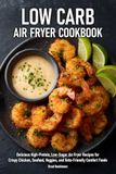Low Carb Air Fryer Cookbook