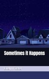 Sometimes it Happens