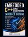 Embedded C++ Class Design Patterns for Embedded Systems: Practical Techniques for Building Modular, Testable, and High-Performance Firmware Architectures