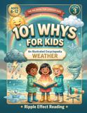 101 Whys for Kids: An Illustrated Encyclopedia about Weather, for Ages 6–12 (Visual Whys Encyclopedia)