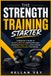 The Libri GmbH The Strength Training Starter: A Beginner's Guide to Building Muscle, Getting Stronger, Learning Proper Form, and Creating a Workout Routine That Works