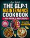 The GLP-1 Maintenance Cookbook