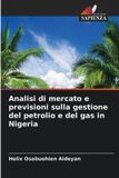 Analisi Edizioni Sapienza Analisi di mercato e previsioni sulla gestione del petrolio e del gas in Nigeria