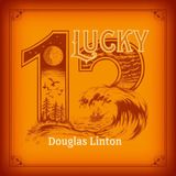 Sonic Rendezvous Douglas Linton - Lucky 13 (LP)