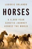 Horses: Princeton University Press Horses: A 4,000-Year Genetic Journey Across the World Hardcover