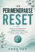 The Perimenopause Reset: A 21-Day Science-Based Protocol to Balance Your Hormones, Lose Belly Fat, Sleep Through the Night, and Feel Like Yourself Again