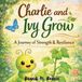 Charlie and Ivy Grow: A Journey of Strength & Resilience