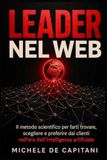 LEADER NEL WEB: Il metodo scientifico per farti trovare, scegliere e preferire dai clienti nell’era dell’intelligenza artificiale
