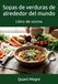 Sopas de verduras de alrededor del mundo: Libro de cocina