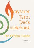 Wayfarer Tarot Deck Guidebook: The Official Guide