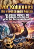 Vor Kolumbus: Die vergessenen Routen: Wie Wikinger-Seefahrer den Nordatlantik kartierten und warum ihre Spuren verschwanden