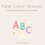 First Letter Sounds: A gentle beginning to letters and sounds
