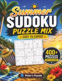 Summer Sudoku Puzzle Mix: 400+ Sudoku Puzzles for Adults | Easy, Medium, Hard & Expert | With Solutions