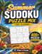 Summer Sudoku Puzzle Mix: 400+ Sudoku Puzzles for Adults | Easy, Medium, Hard & Expert | With Solutions
