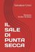 IL SALE DI PUNTA SECCA: Romanzo thriller Siciliano