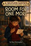 Room Libri GmbH Room For One More: A SELFLESS SANTA'S OPERATION DONATION™ STORY: 3