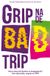 Swp Grip na de bad trip