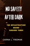 No Safety After Dark: The Infrastructure Behind Sundown Towns
