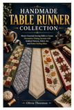 HANDMADE TABLE RUNNER COLLECTION: Master Essential Sewing Skills to Create Decorative Dining Accents with Quilted Patterns, Fabric Art, and Home Styling Ideas