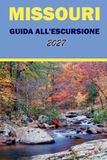 Missouri Missouri Guida All'escursione 2027: Mappe dei sentieri, cascate, scogliere panoramiche e percorsi per gite giornaliere negli Ozarks e nei Parchi Statali