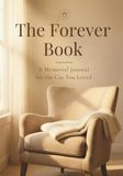 The Forever Book: A Memorial Journal for the Cat You Loved
