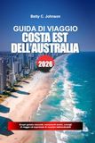 GUIDA DI VIAGGIO COSTA EST DELL'AUSTRALIA 2026