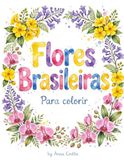 FLORES BRASILERAS: PARA COLORIR