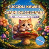 CUCCIOLI KAWAII CARINI DA COLORARE: Per Bambini 4-8 Anni