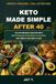 Keto Made Simple After 40: 145 Affordable Recipes with Mediterranean-Inspired Favorites and Simple Walking Plans