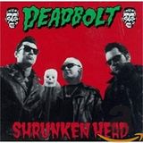 Sonic Rendezvous Deadbolt - Shrunken Head (CD)
