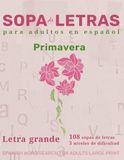 Sopa de Letras para Adultos en Español: Edición Primavera – Naturaleza, Movimiento y Vida Social – Letra Grande – 3 Niveles de Dificultad