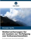 Wettervorhersagen Verlag Unser Wissen Wettervorhersagen für ein System zur Verfolgung von Vulkanaschewolken