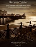 Afternoons Together: Book One: A Large-Print Activity Book for the Early Stage of Dementia and Alzheimer's — Word Searches, Reminiscence and Memories ... British Memories from the 1940s, 50s and 60s.