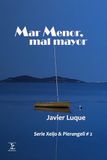 Mar Menor, mal mayor: Un crimen con algo más que peces muertos (Serie Xeijo & Pierangeli nº 2)
