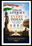 LEGAL LITERACY FOR EVERY INDIAN: A Guide to the Important Laws that Protect, Empower and Promote Every Indian
