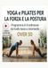 YOGA E PILATES PER LA FORZA E LA POSTURA: Programma di nove settimane dal livello base a intermedio con video lezioni Over 50