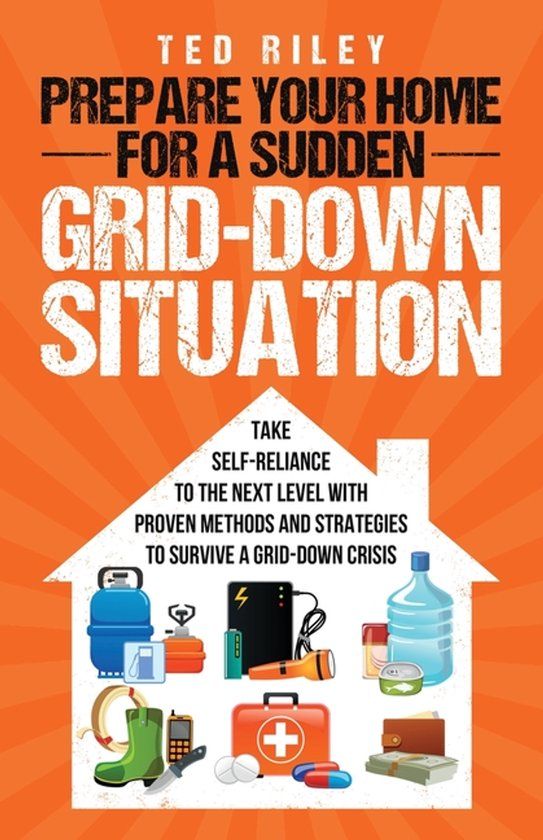 Prepare Libri GmbH Prepare Your Home for a Sudden Grid-Down Situation: Take Self-Reliance to the Next Level with Proven Methods and Strategies to Survive a Grid-Down Crisis