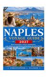 NAPLES VOYAGE GUIDE 2027
