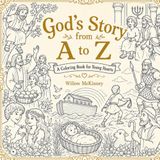 God's Story from A to Z: A Coloring Book for Young Hearts